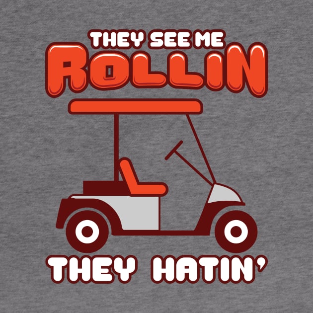 'They See Me Rollin They Hatin' Awesome Golfing Gift by ourwackyhome